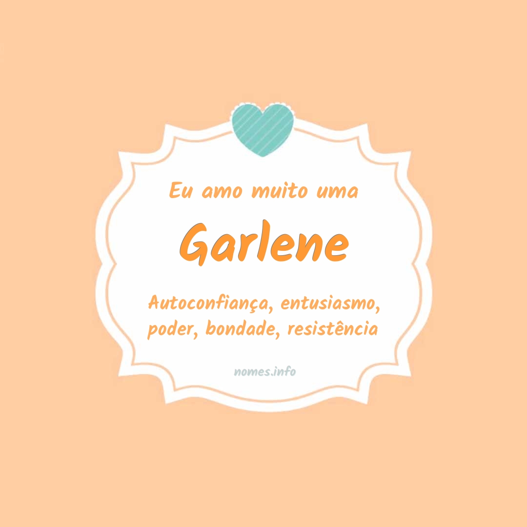 Eu amo muito Garlene