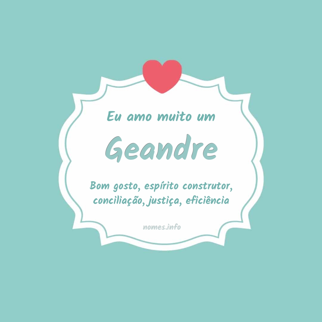 Eu amo muito Geandre