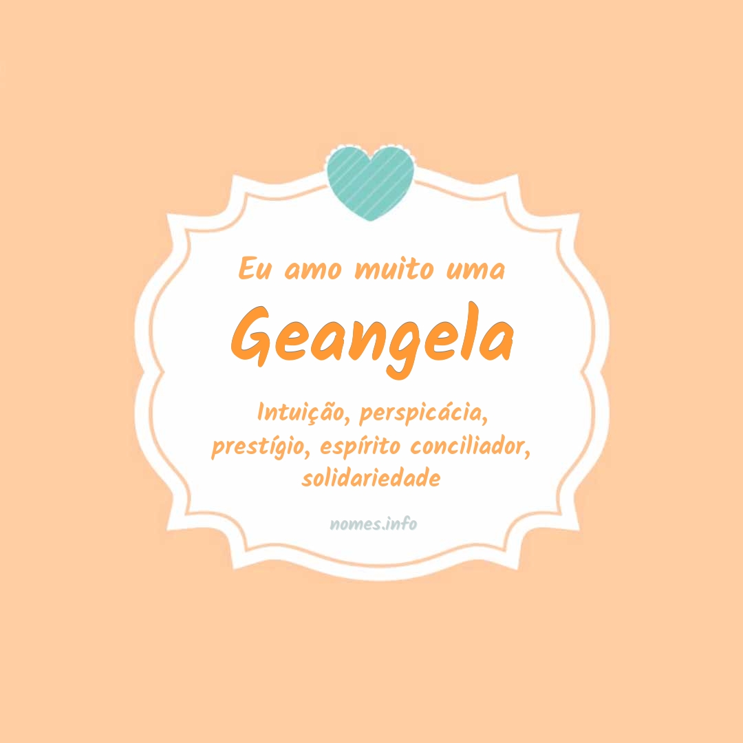 Eu amo muito Geangela