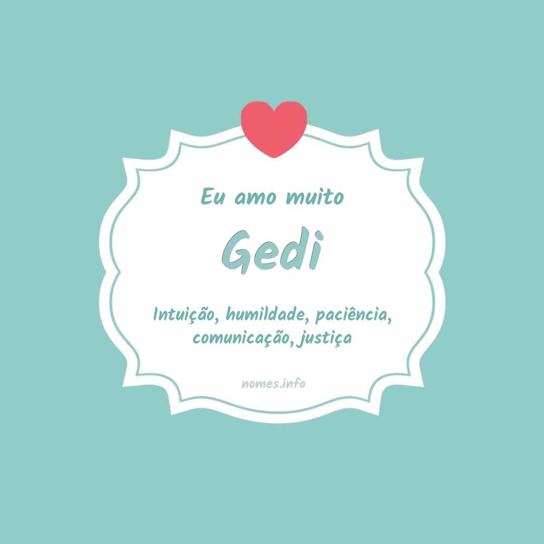 Eu amo muito Gedi