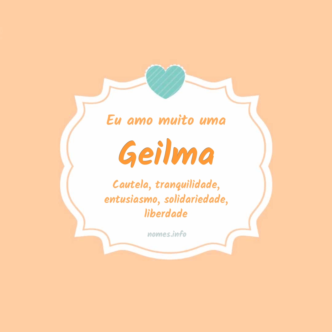 Eu amo muito Geilma