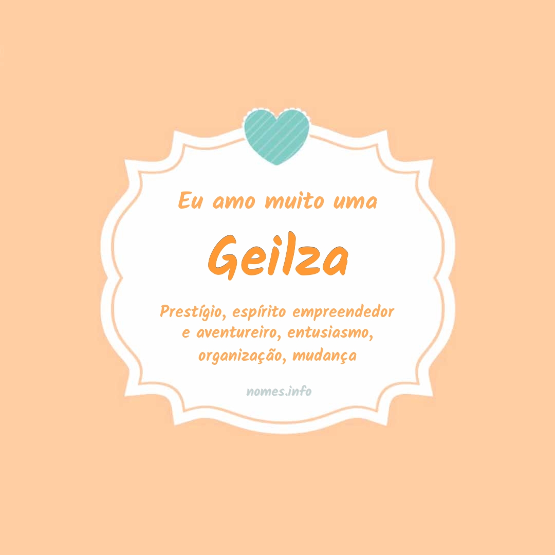 Eu amo muito Geilza