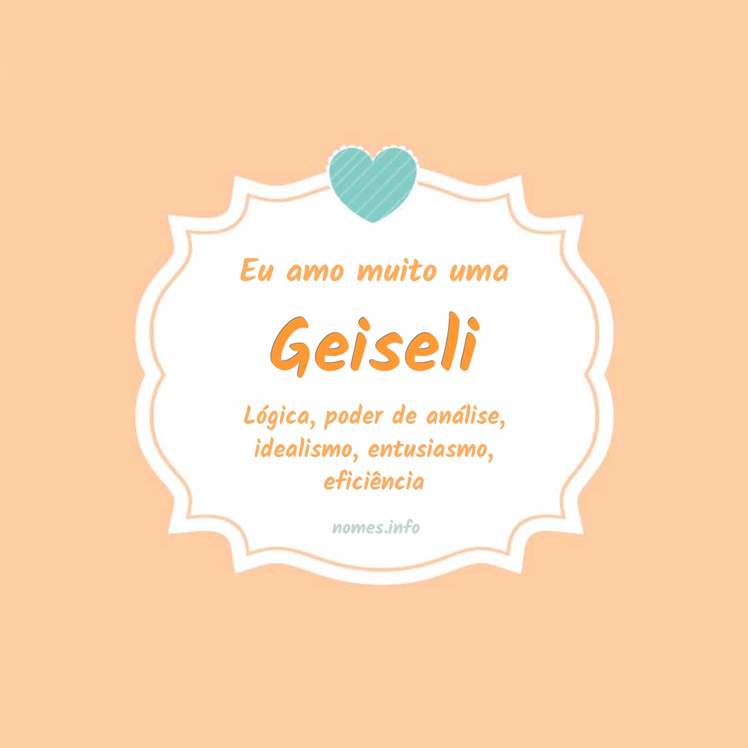 Eu amo muito Geiseli