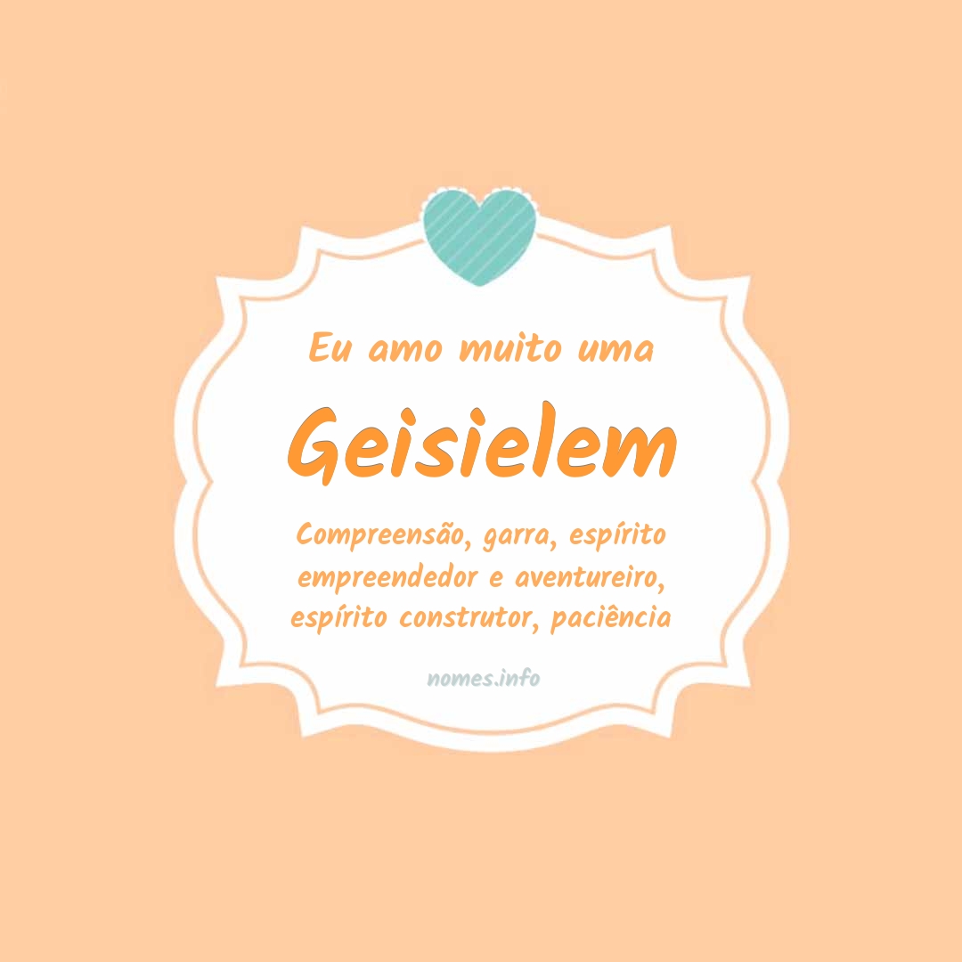 Eu amo muito Geisielem