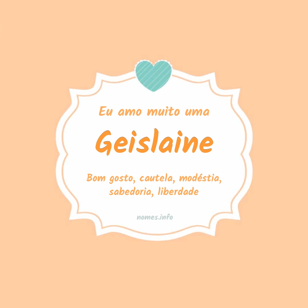 Eu amo muito Geislaine