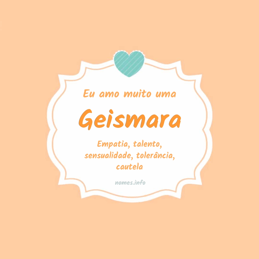 Eu amo muito Geismara