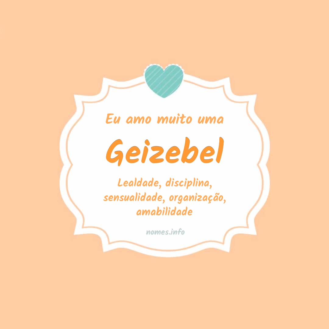 Eu amo muito Geizebel