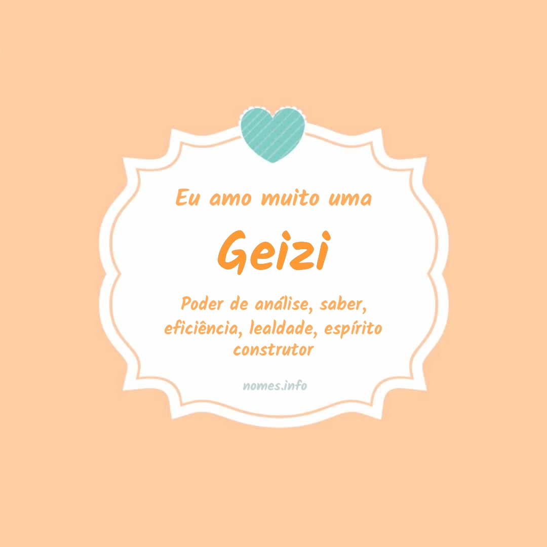 Eu amo muito Geizi
