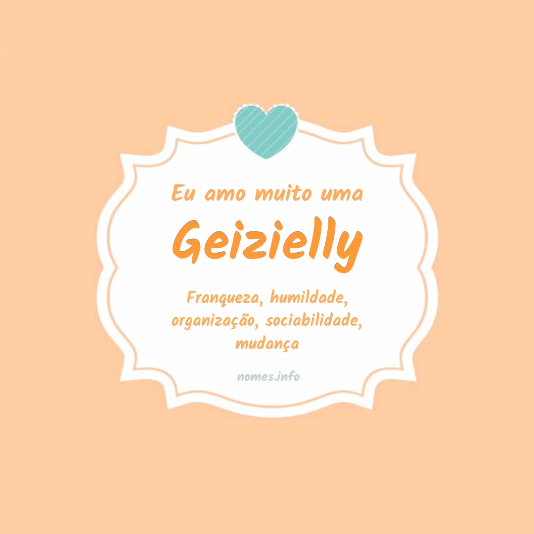 Eu amo muito Geizielly