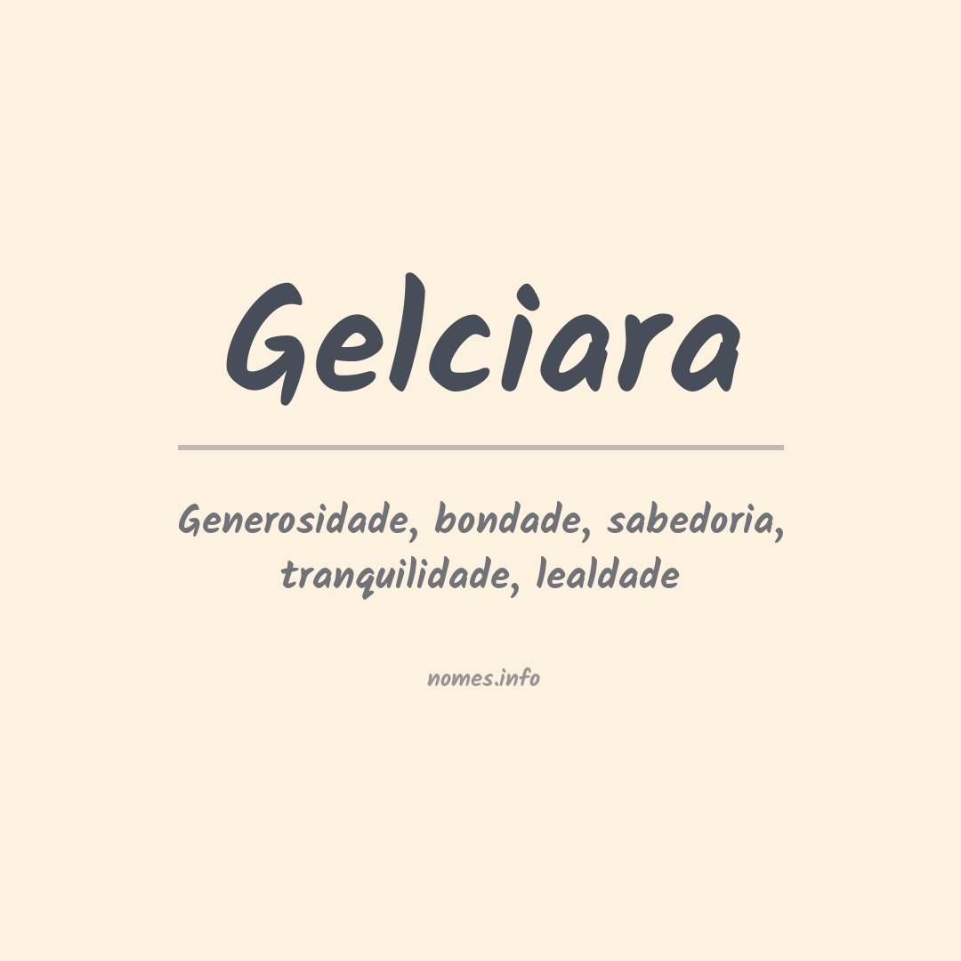 Significado do nome Gelciara