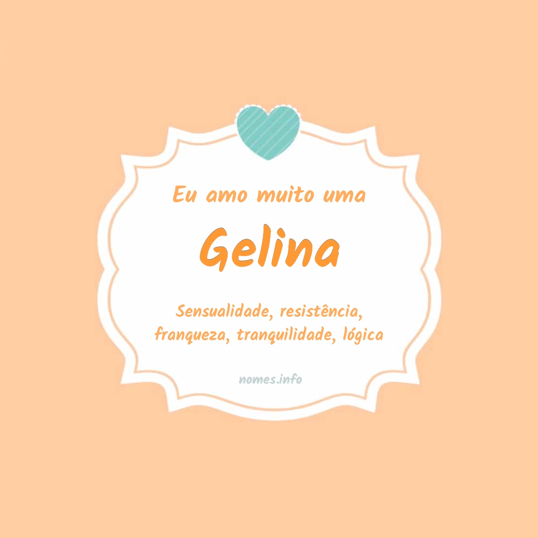 Eu amo muito Gelina