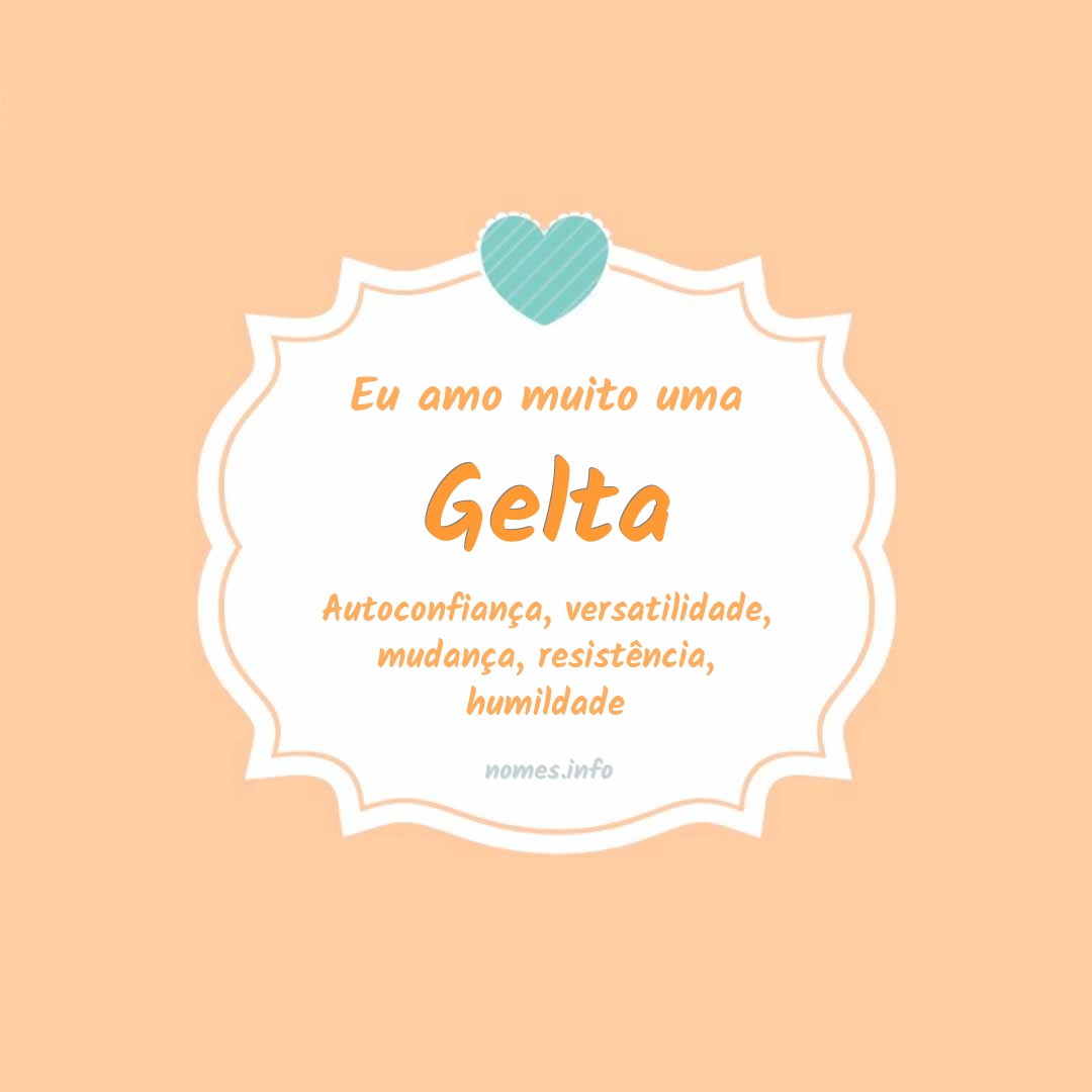 Eu amo muito Gelta