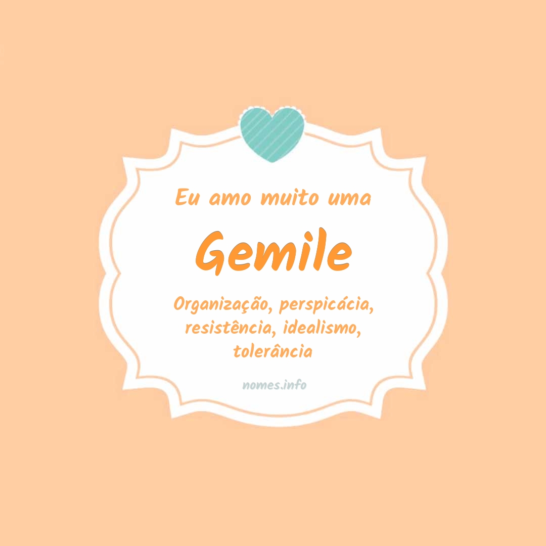 Eu amo muito Gemile