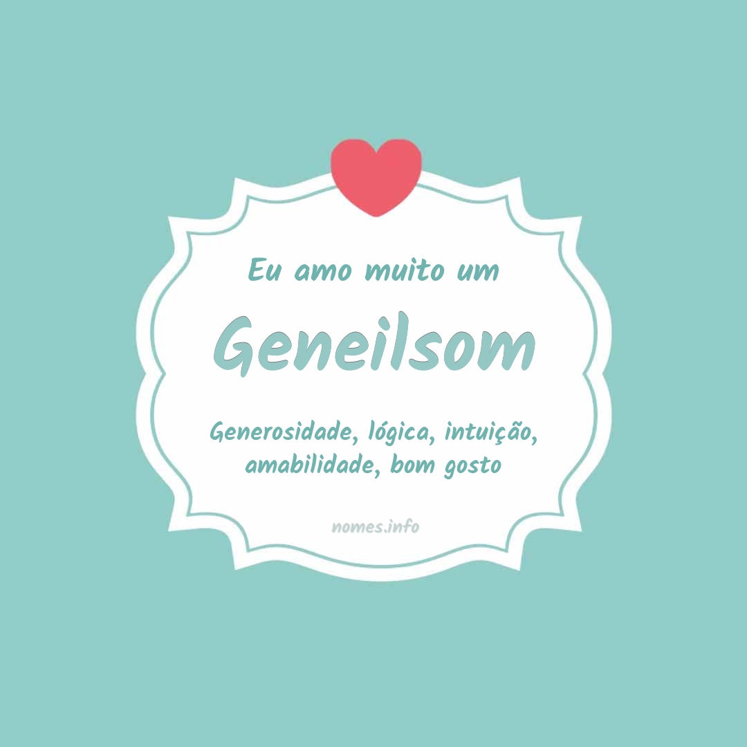 Eu amo muito Geneilsom