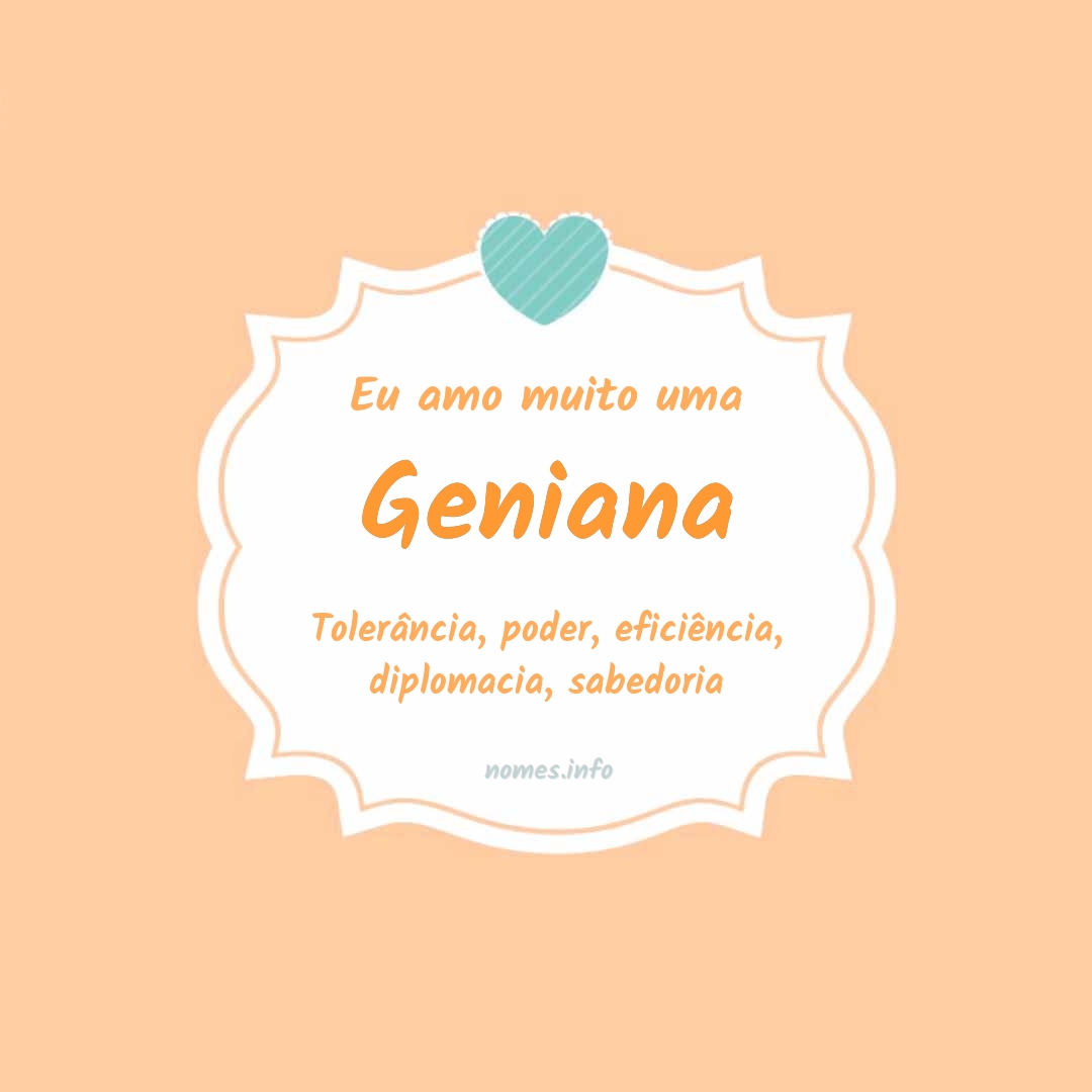 Eu amo muito Geniana