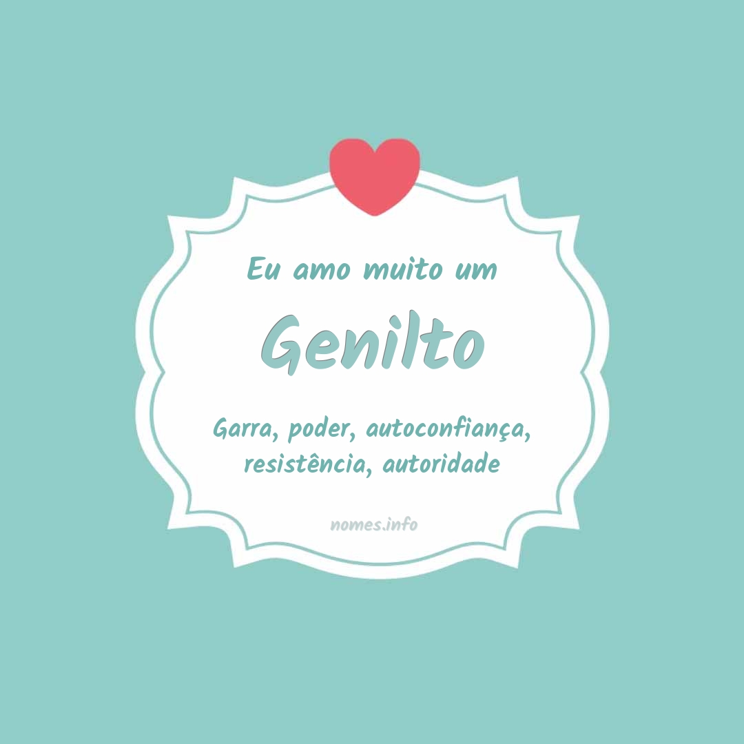 Eu amo muito Genilto