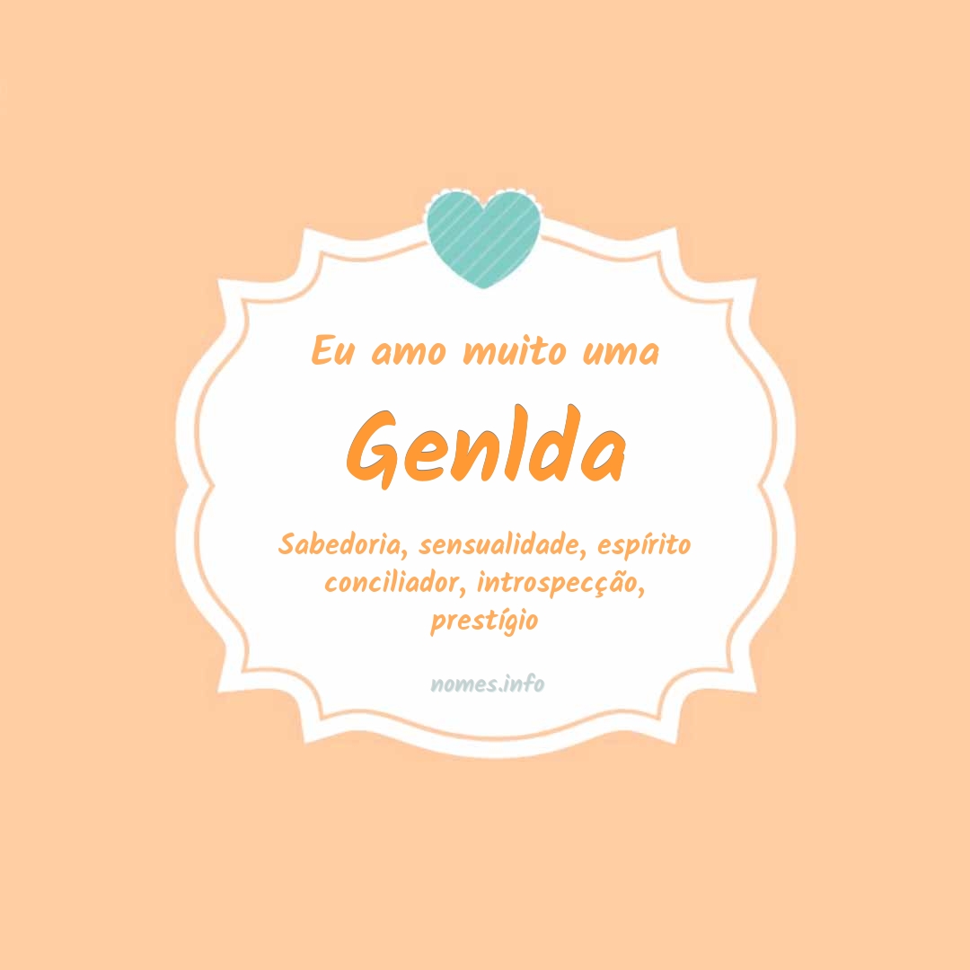 Eu amo muito Genlda