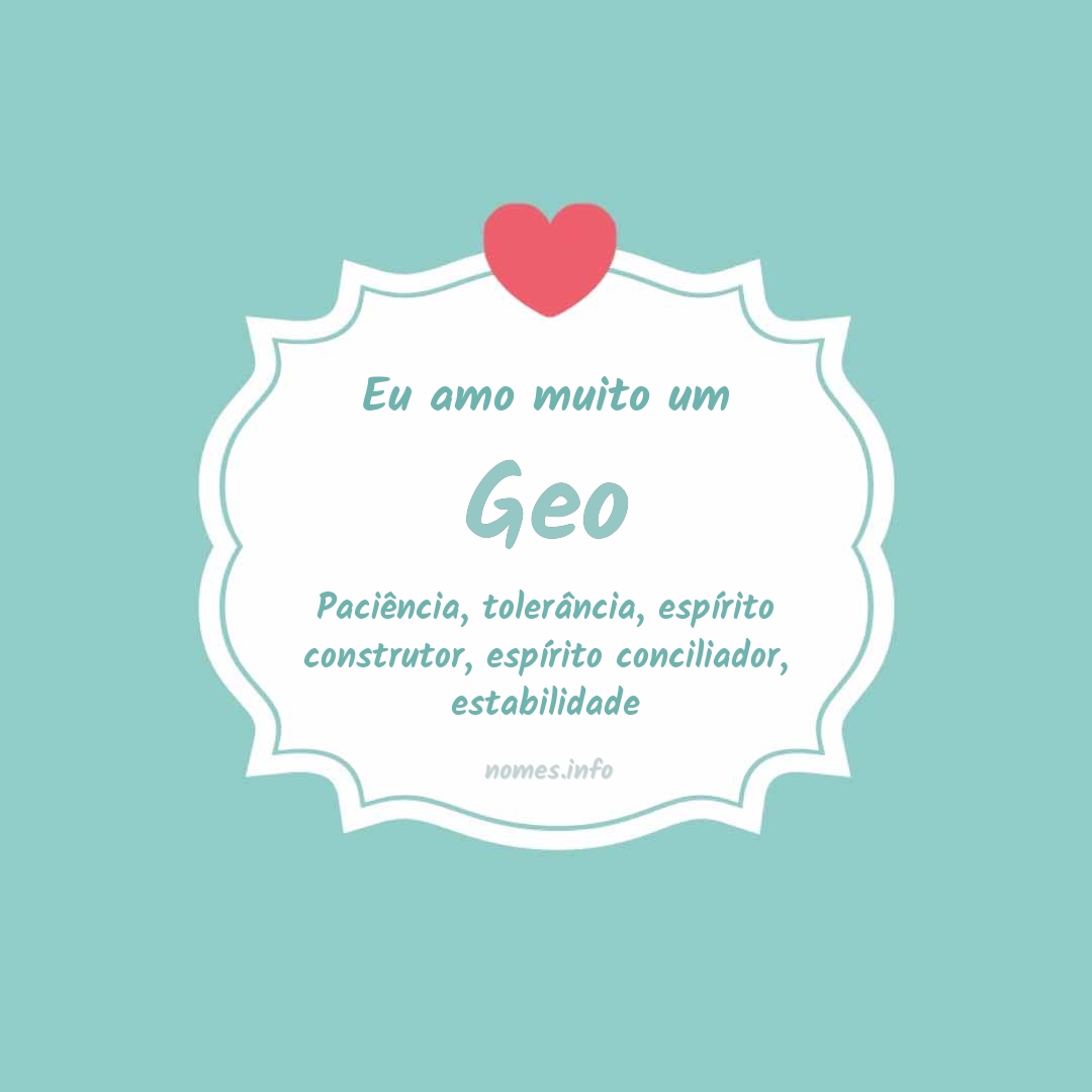 Eu amo muito Geo