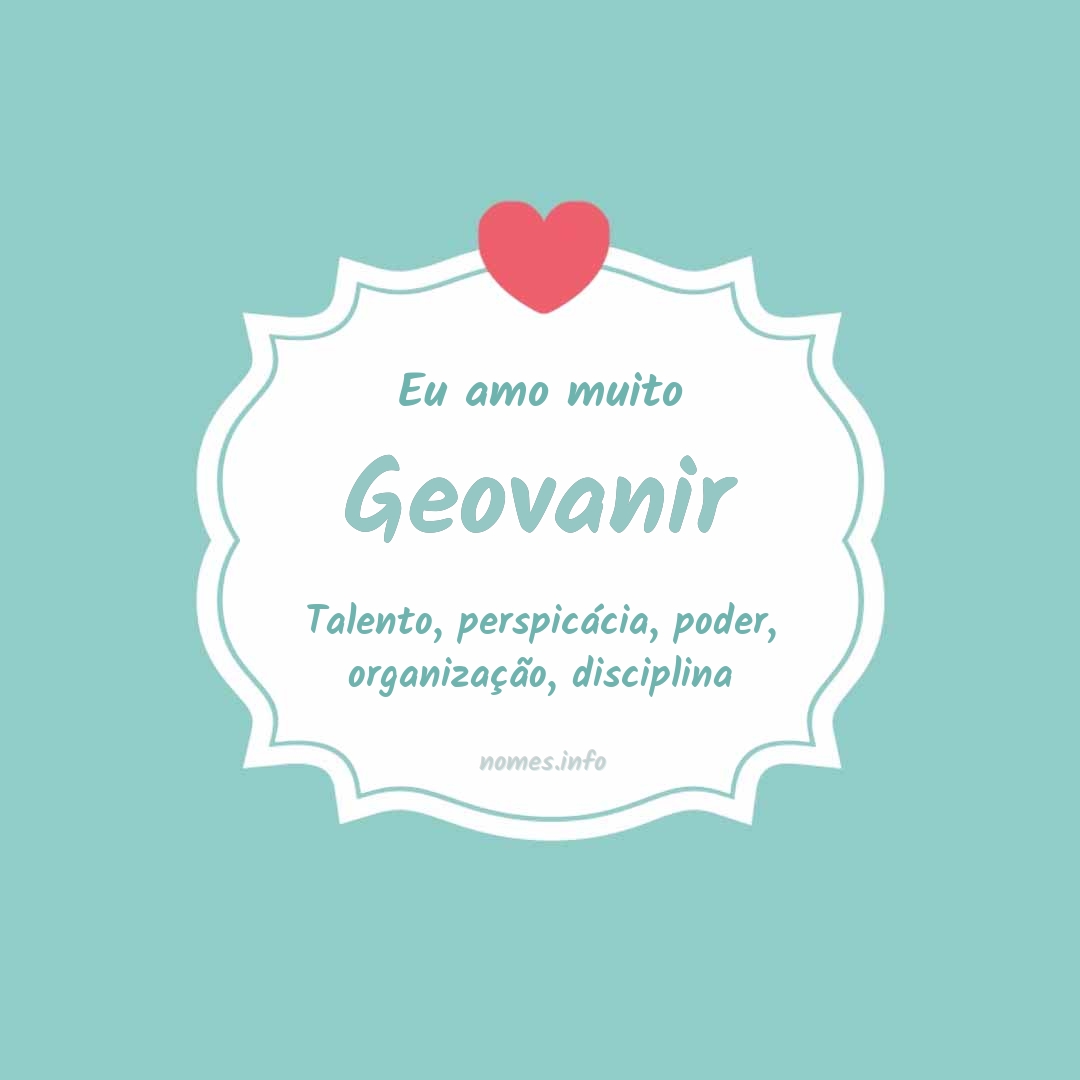 Eu amo muito Geovanir