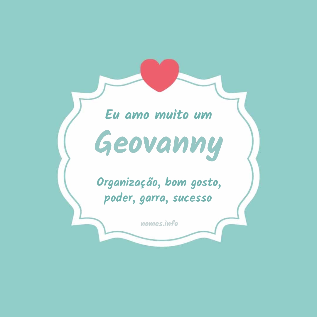 Eu amo muito Geovanny