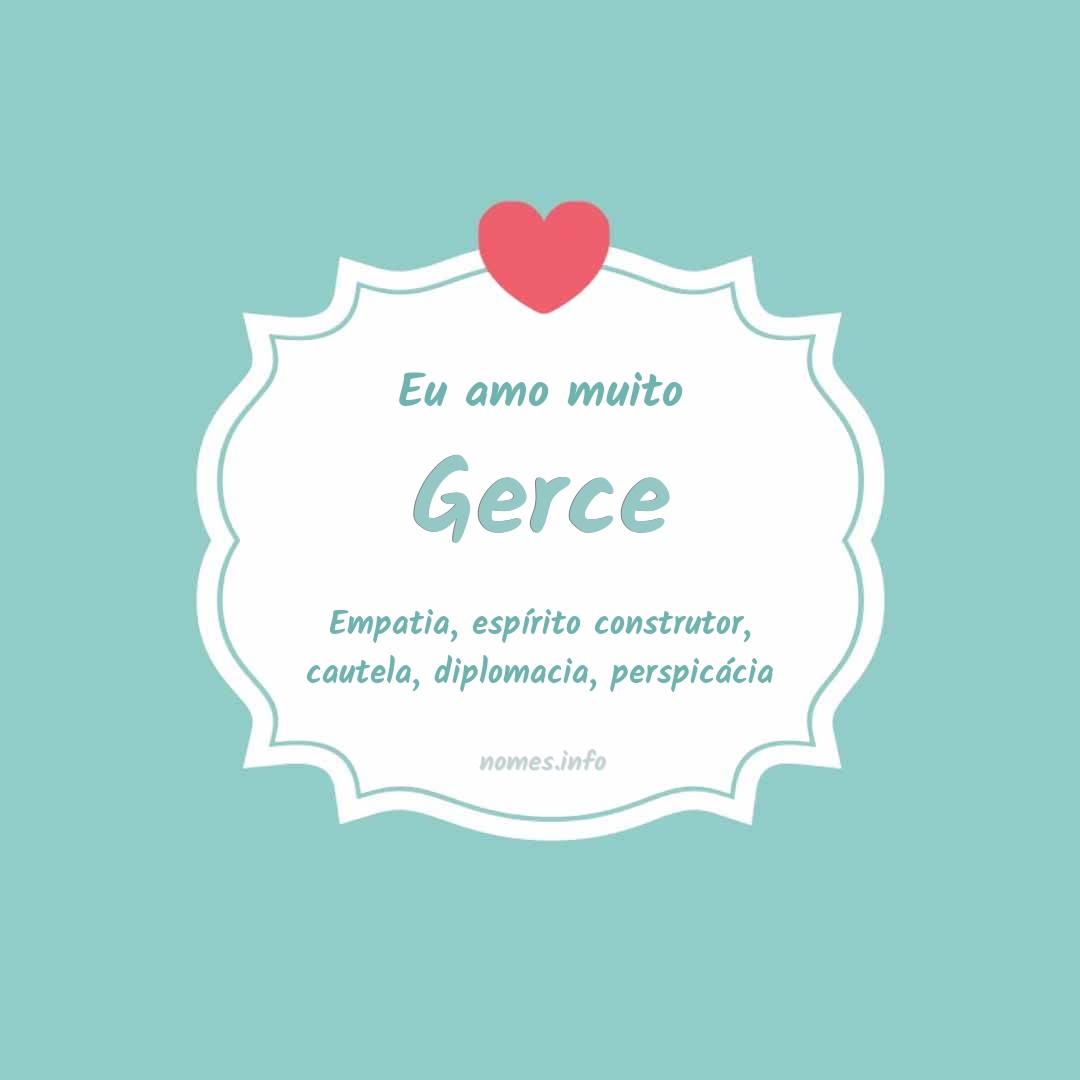 Eu amo muito Gerce