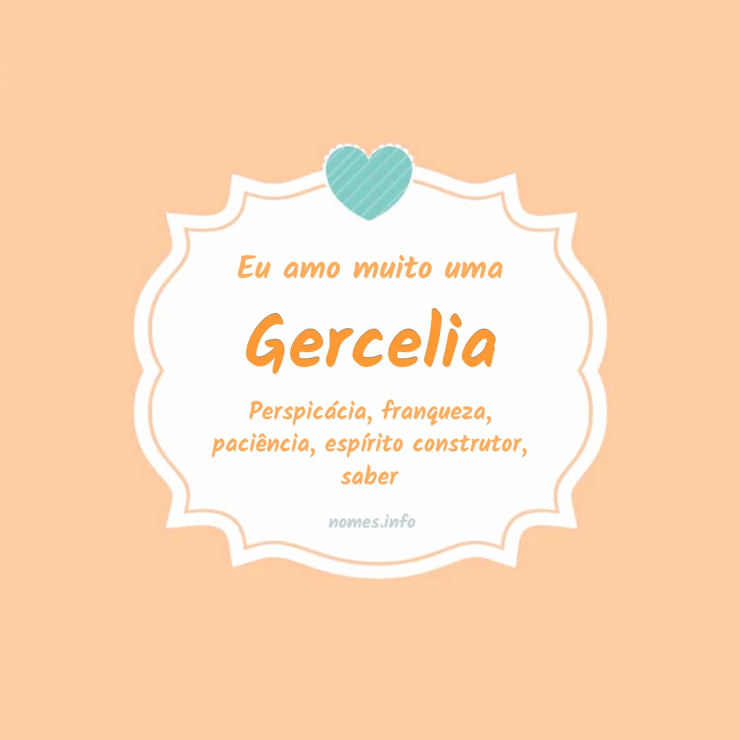 Eu amo muito Gercelia