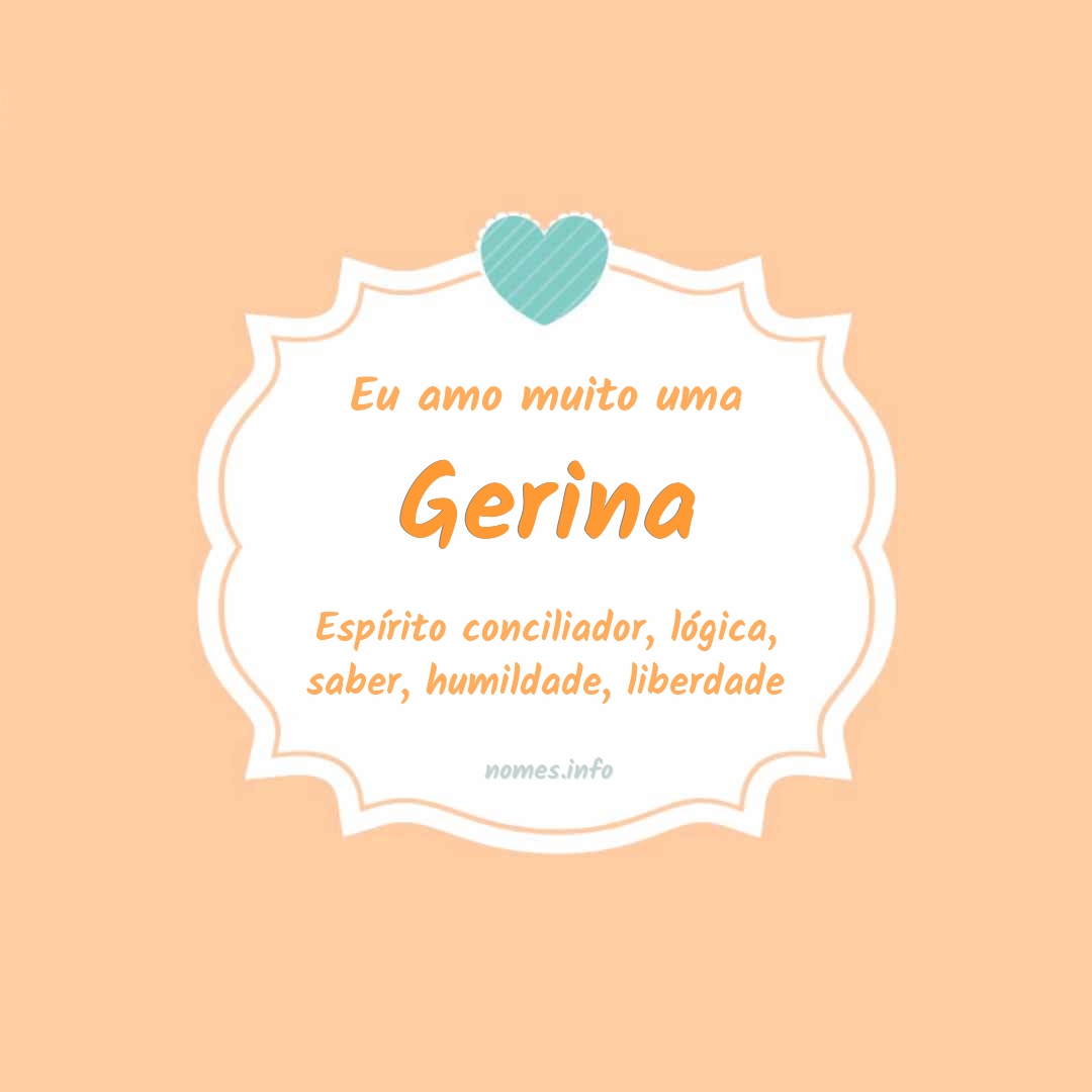 Eu amo muito Gerina