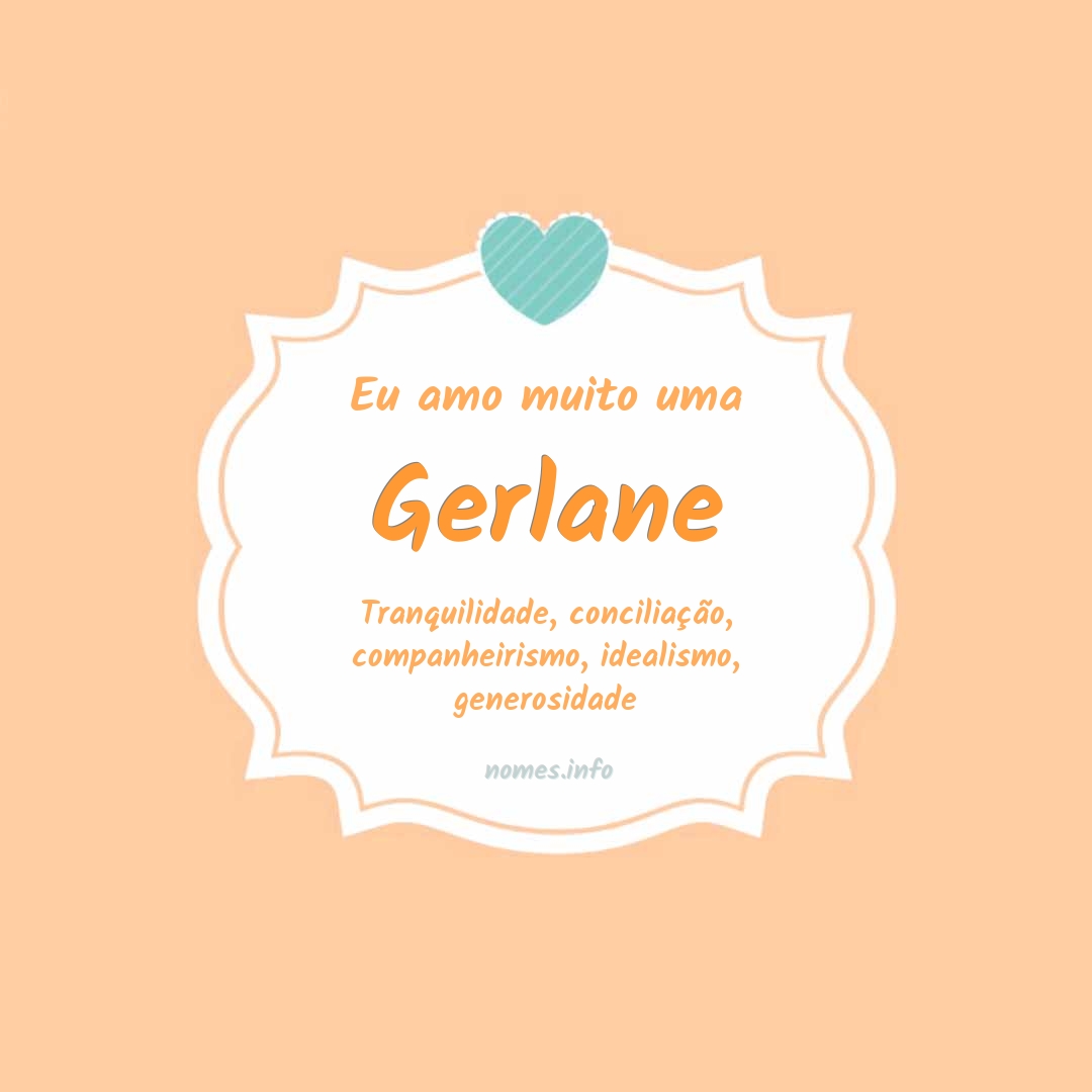 Eu amo muito Gerlane