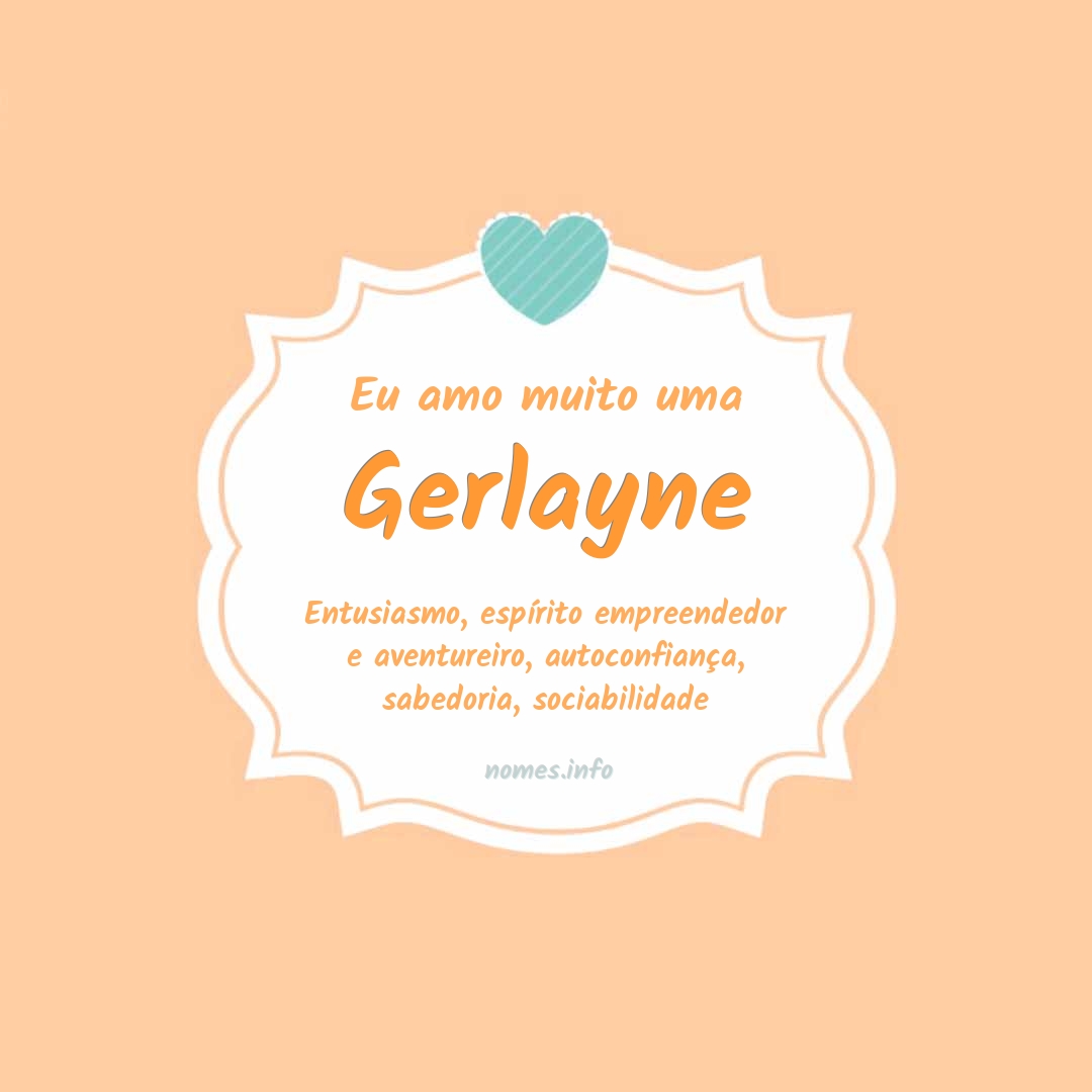 Eu amo muito Gerlayne