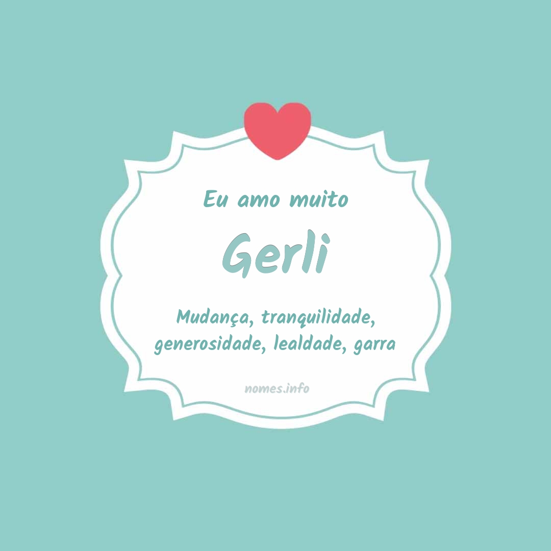 Eu amo muito Gerli