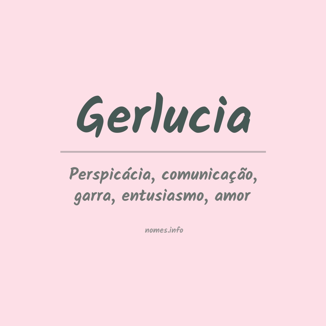 Significado do nome Gerlucia