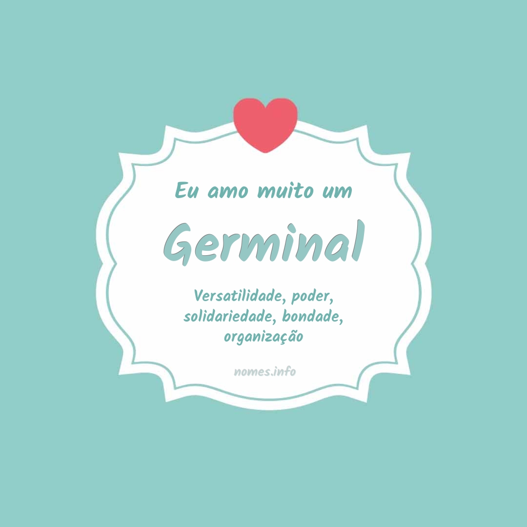 Eu amo muito Germinal