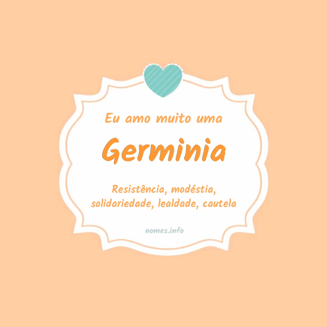 Eu amo muito Germinia