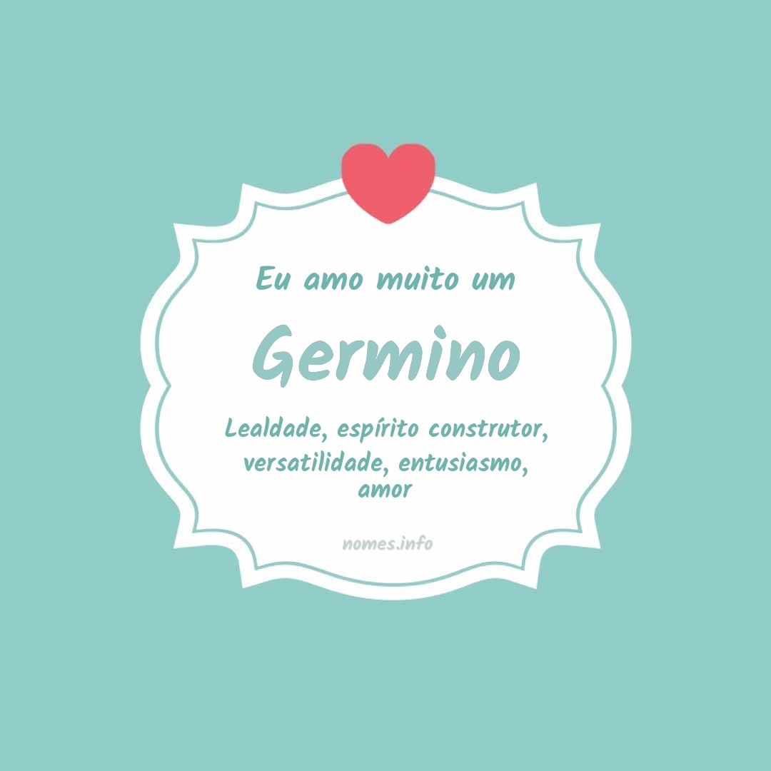 Eu amo muito Germino