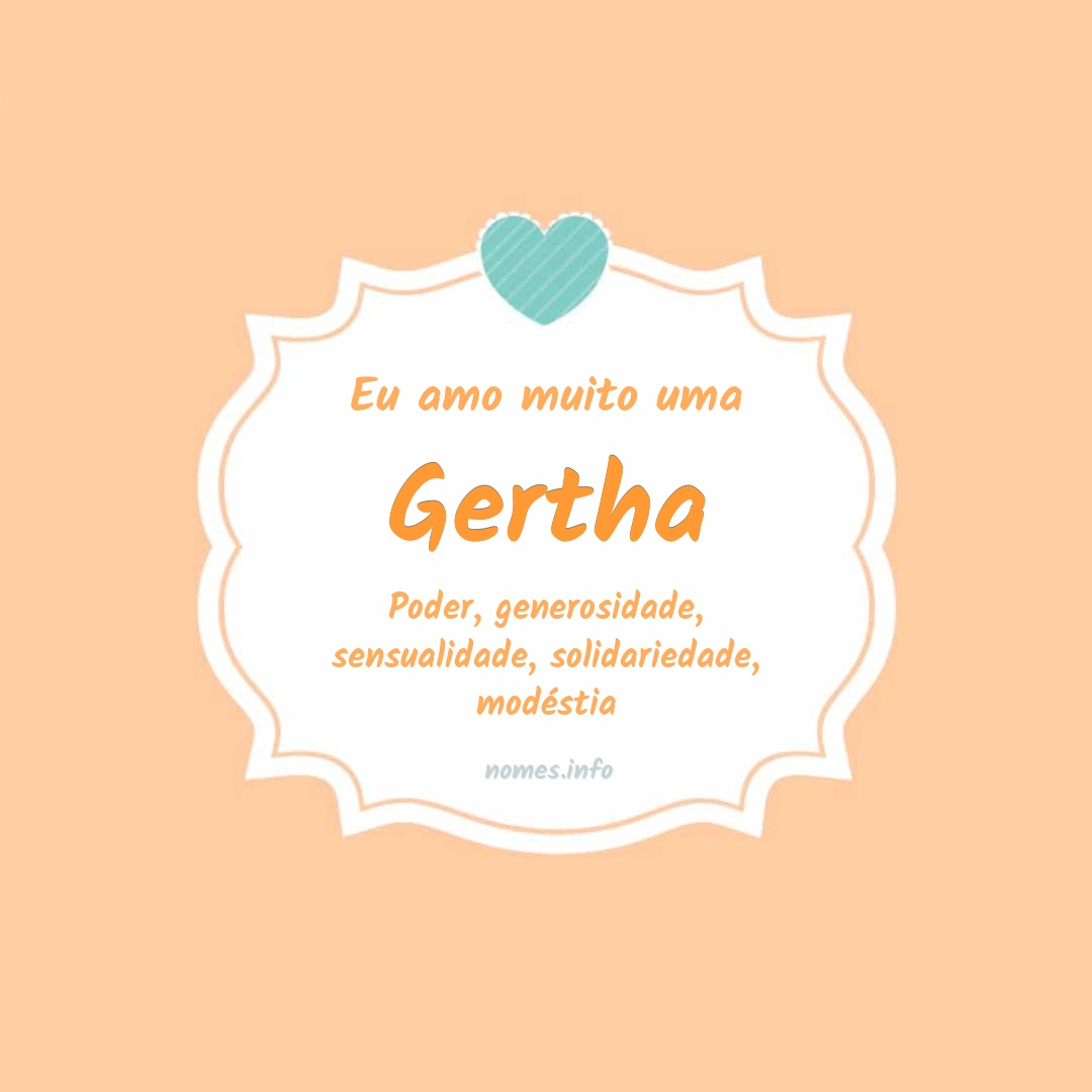 Eu amo muito Gertha