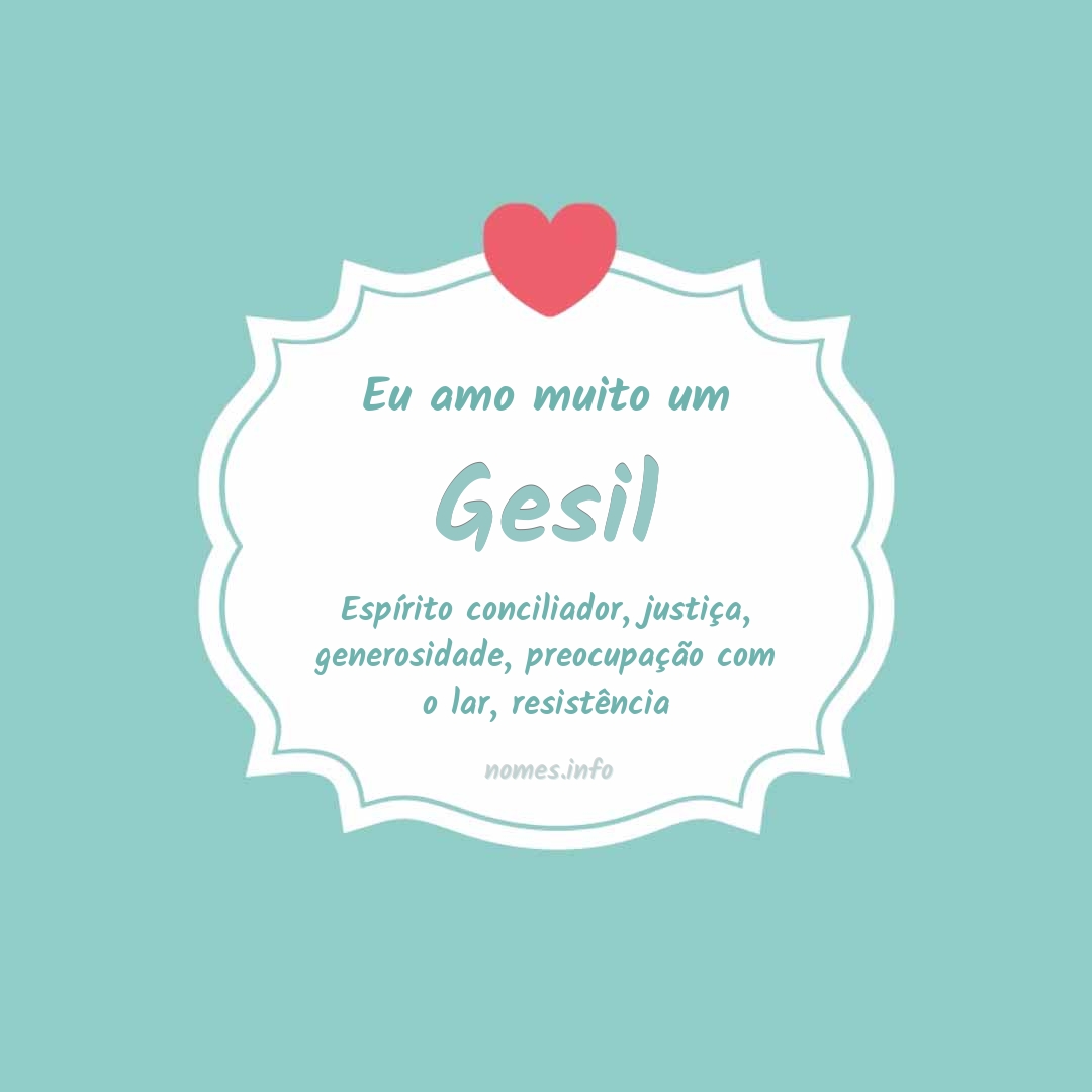 Eu amo muito Gesil