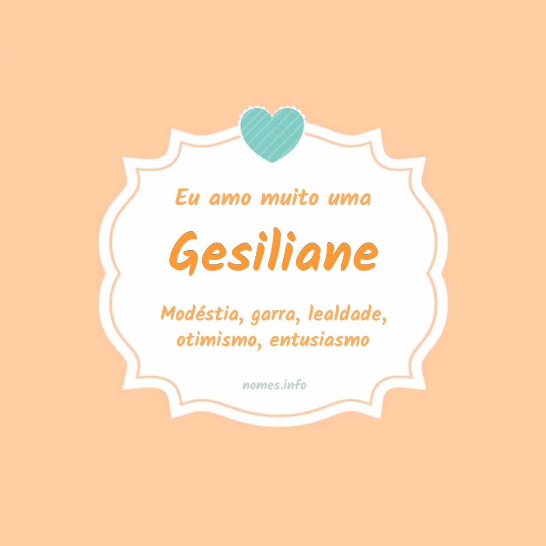 Eu amo muito Gesiliane