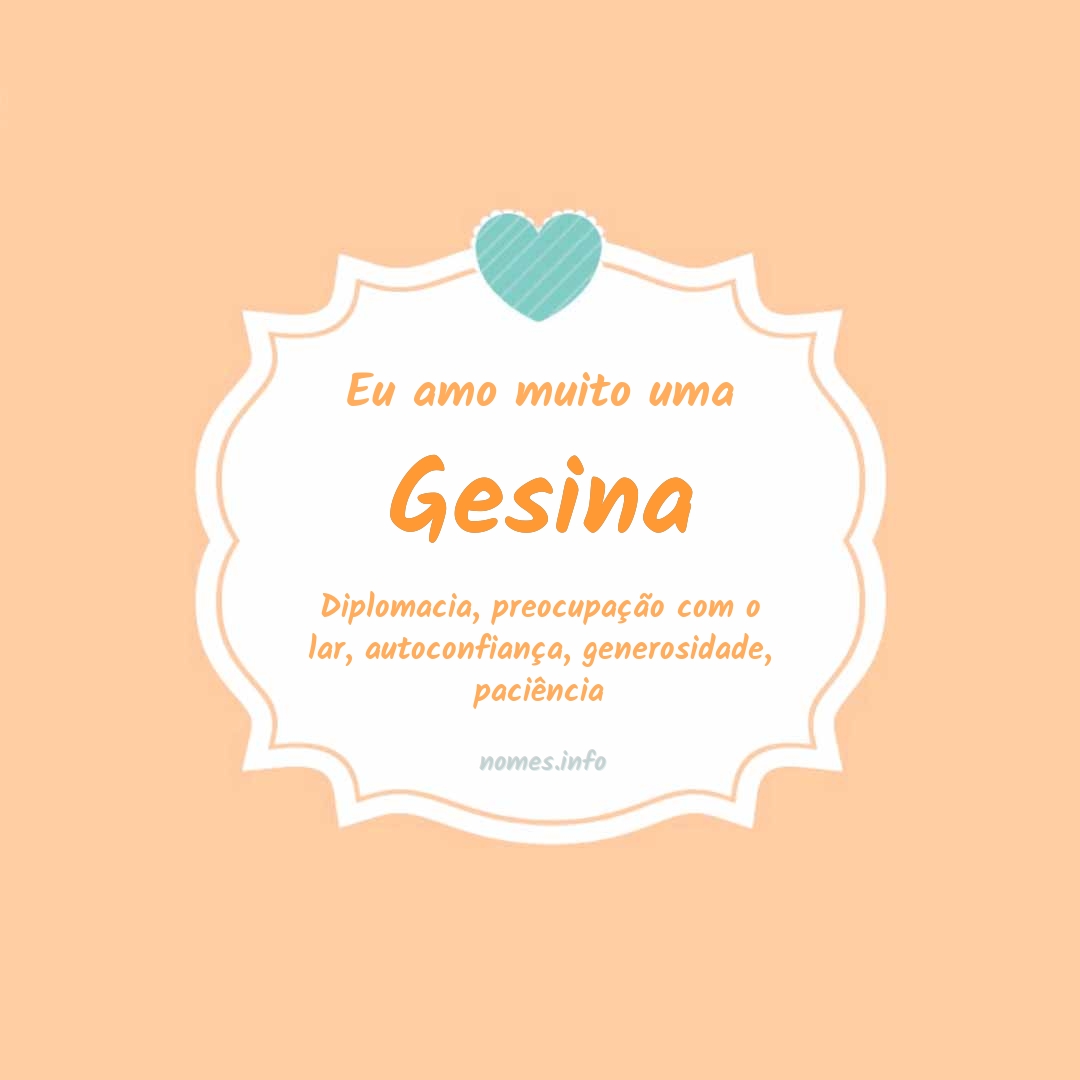Eu amo muito Gesina