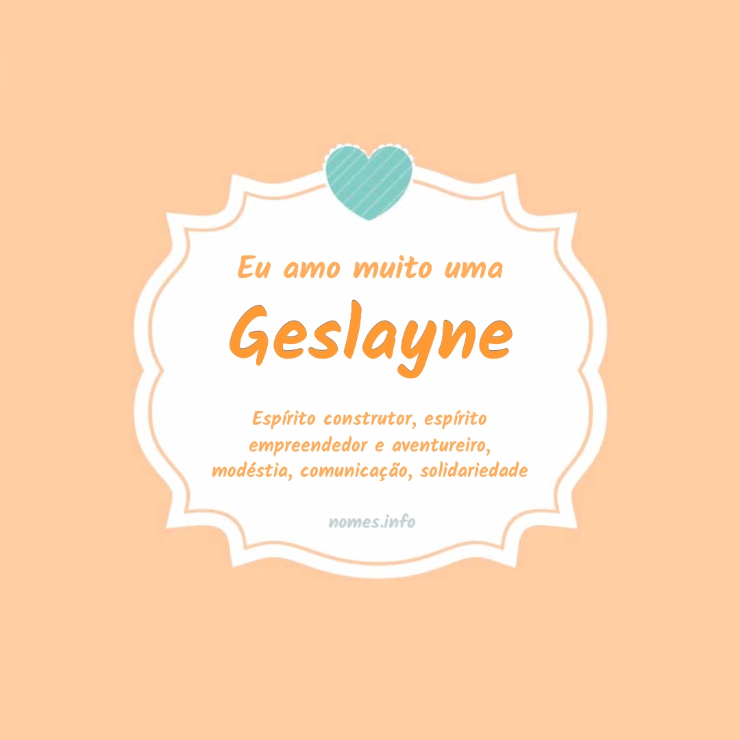 Eu amo muito Geslayne
