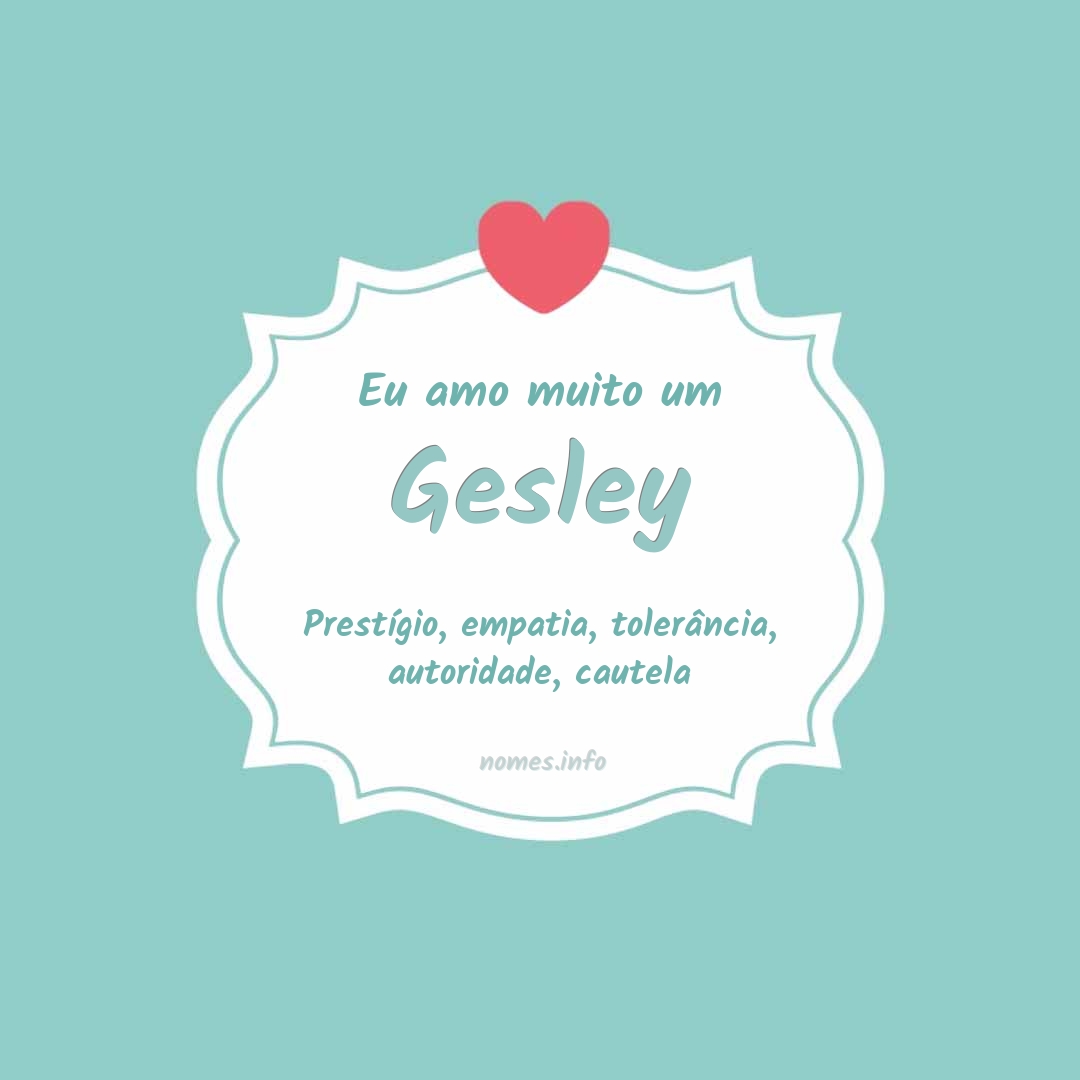 Eu amo muito Gesley