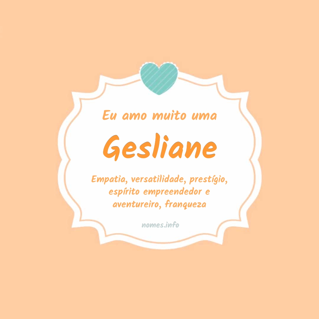 Eu amo muito Gesliane
