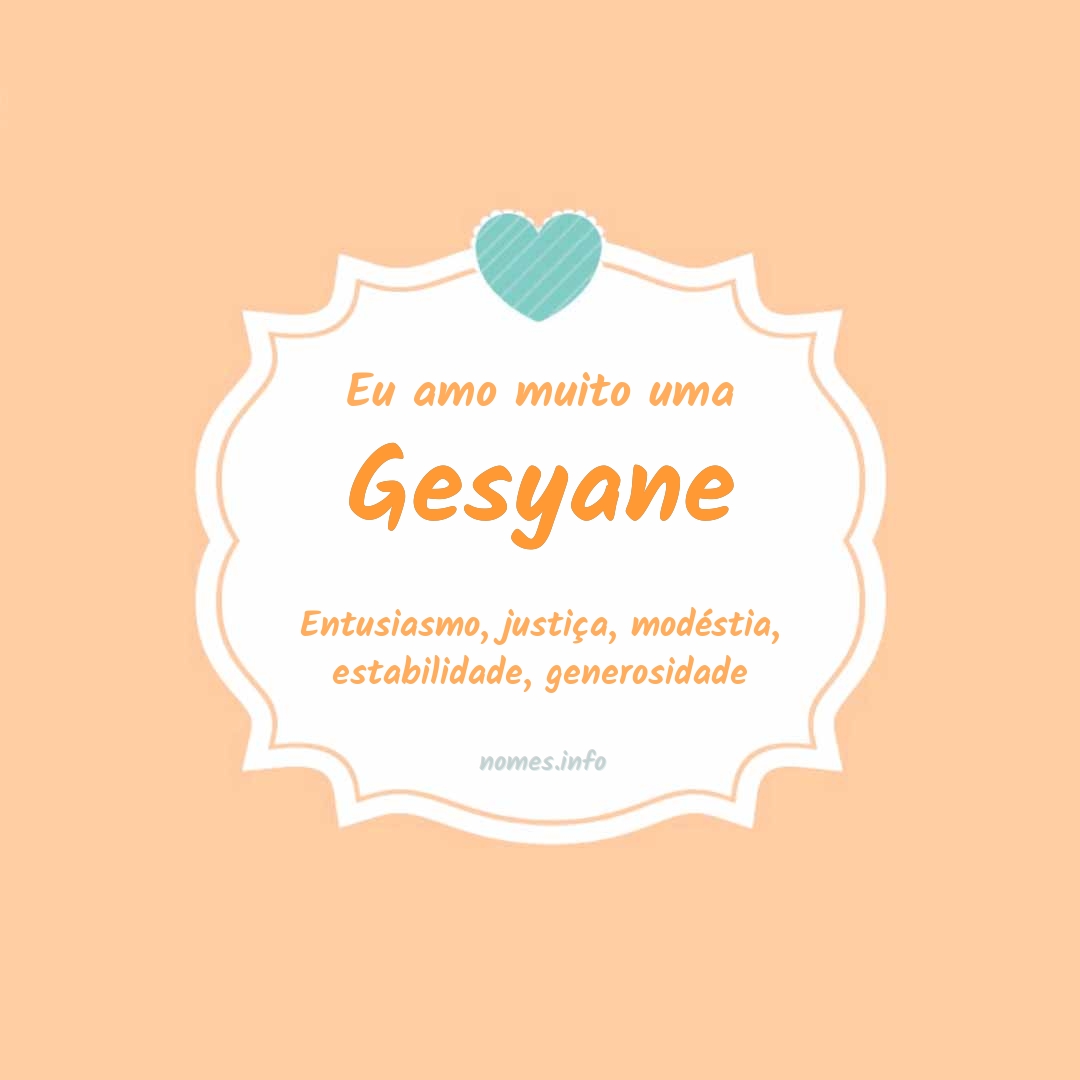 Eu amo muito Gesyane