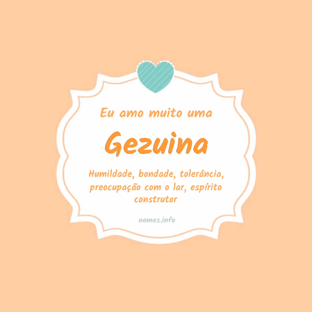Eu amo muito Gezuina