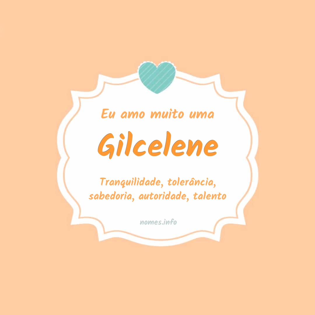 Eu amo muito Gilcelene