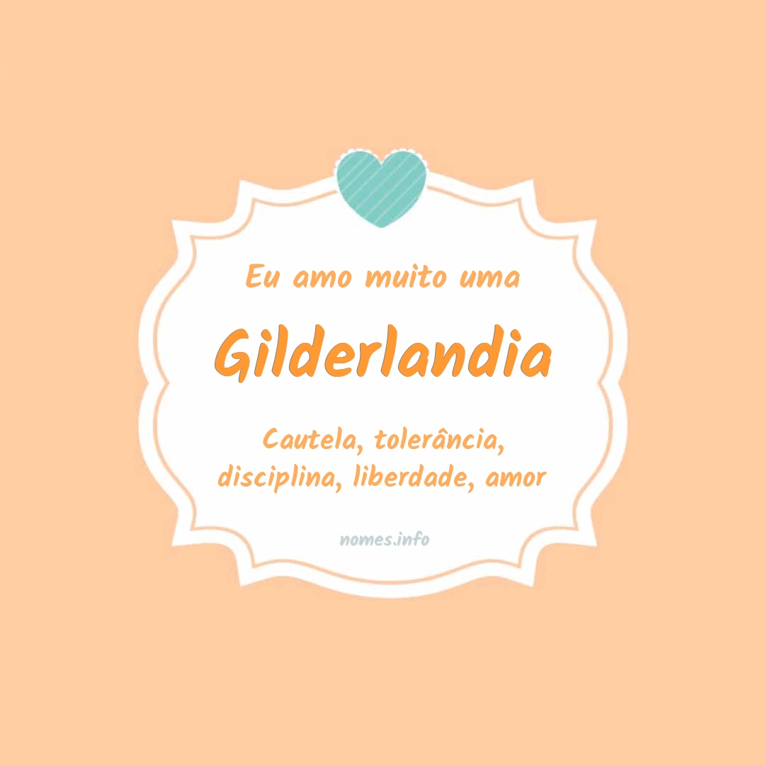 Eu amo muito Gilderlandia