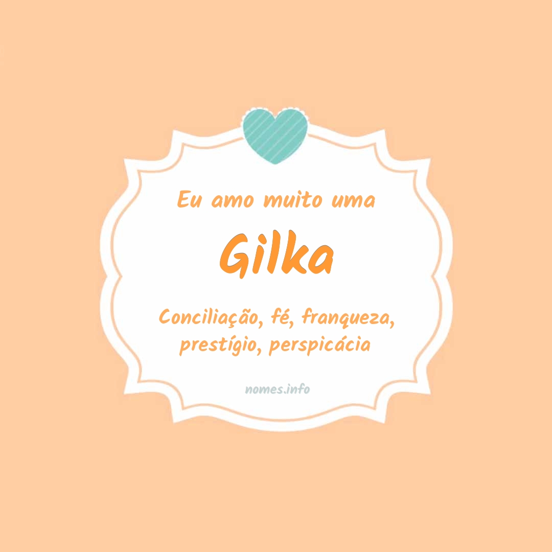 Eu amo muito Gilka