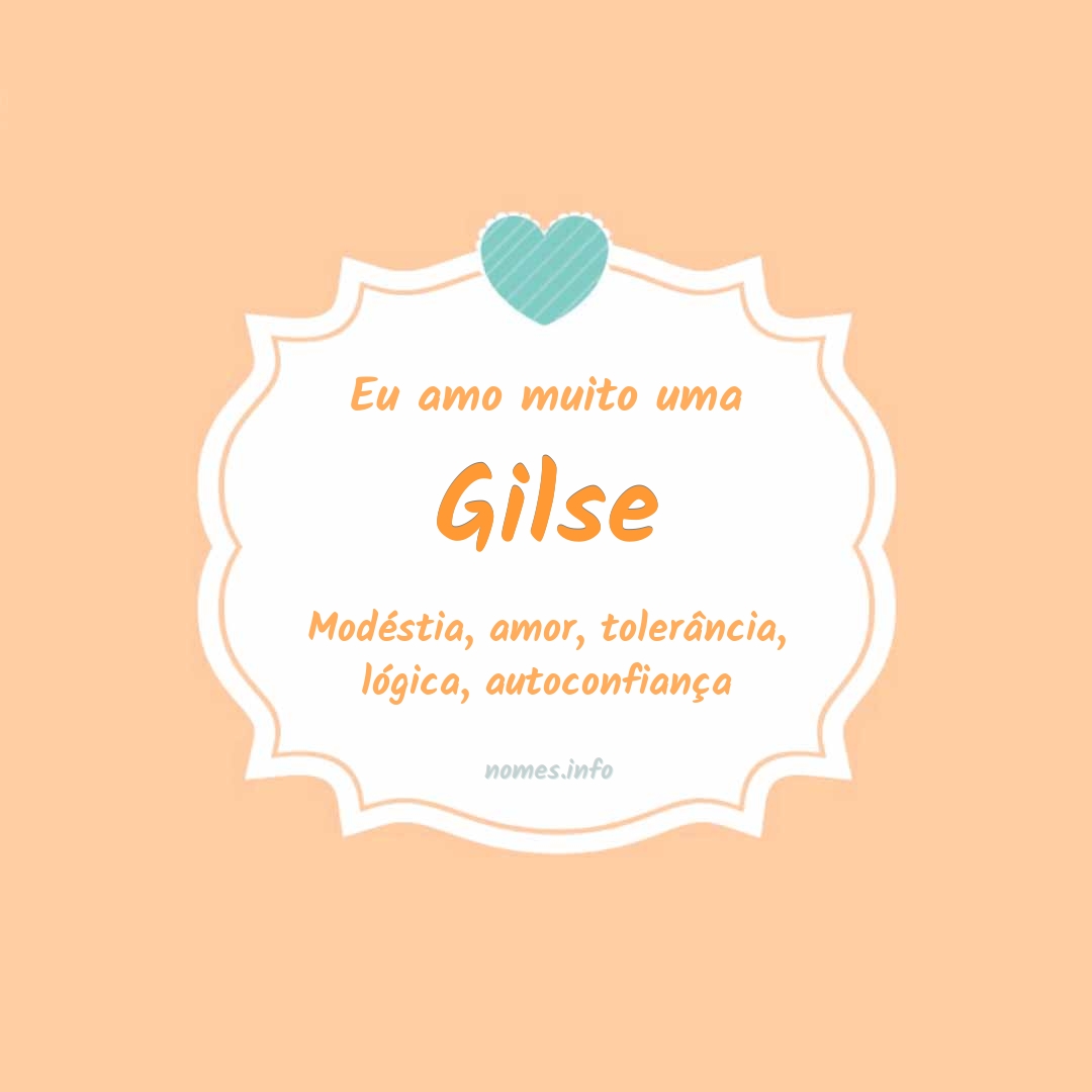 Eu amo muito Gilse