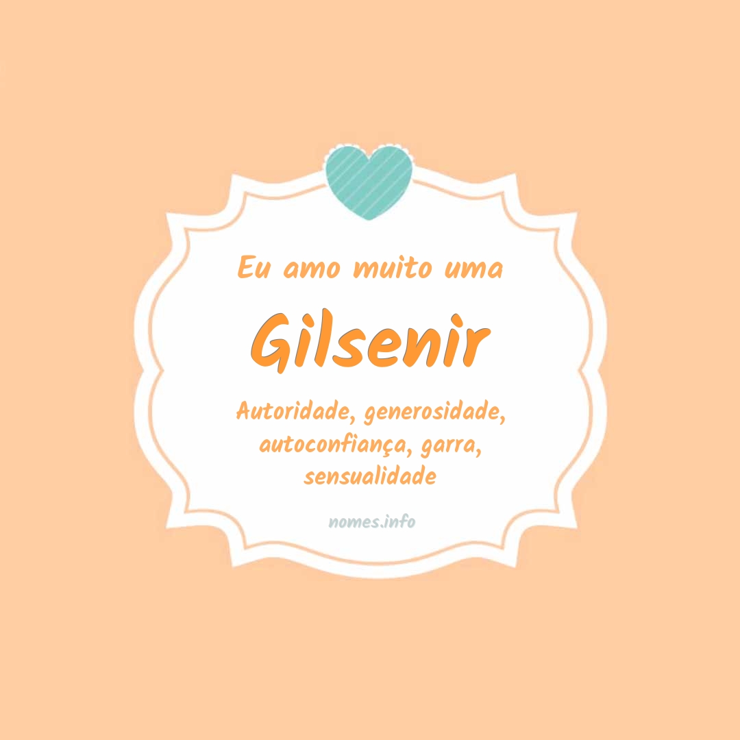 Eu amo muito Gilsenir