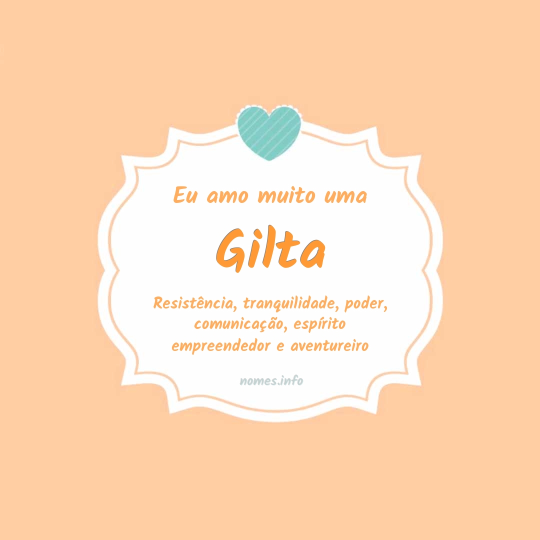 Eu amo muito Gilta