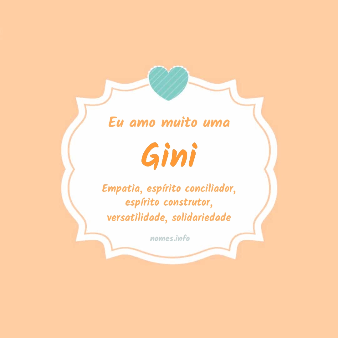 Eu amo muito Gini